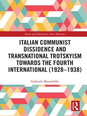 cover image of Italian Communist Dissidence and Transnational Trotskyism towards the Fourth International (1928–1938)